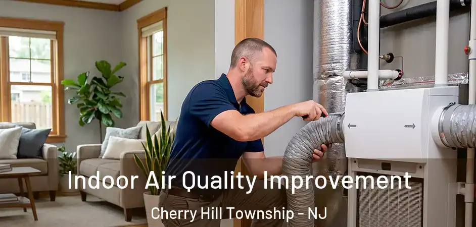  Indoor Air Quality Improvement Cherry Hill Township - NJ