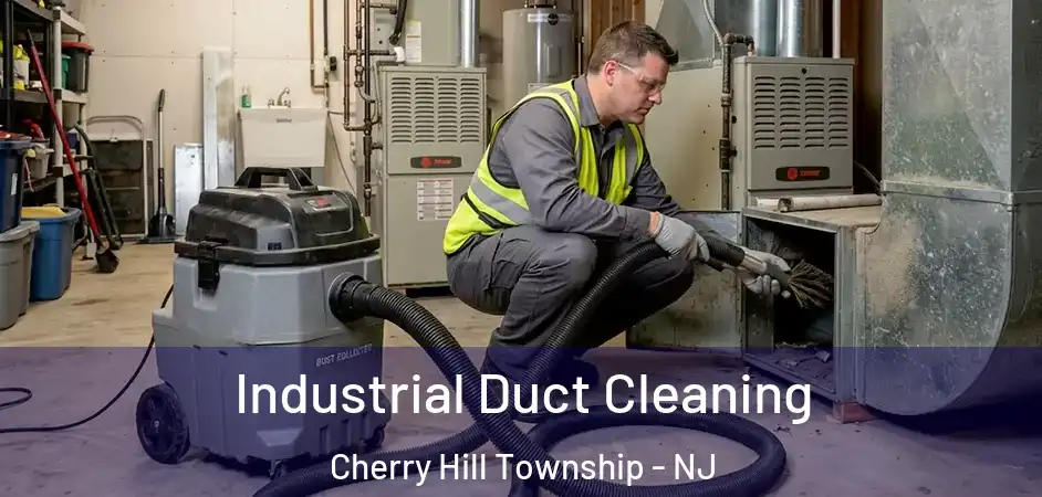  Industrial Duct Cleaning Cherry Hill Township - NJ